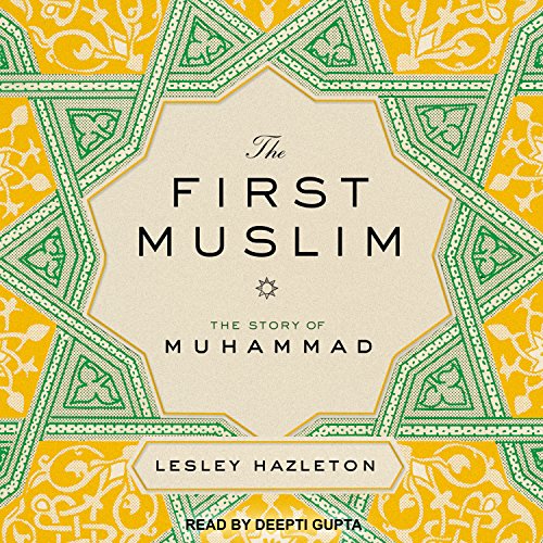 The First Muslim Audiobook By Lesley Hazleton cover art