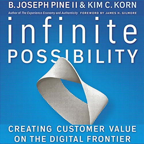 Infinite Possibility: Creating Customer Value on the Digital Frontier Audiolibro Por B. Joseph Pine, Kim C. Korn arte de port