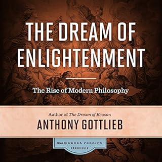 The Dream of Enlightenment Audiobook By Anthony Gottlieb cover art