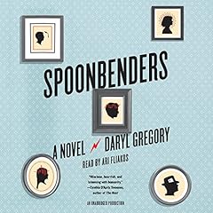 Spoonbenders Audiobook By Daryl Gregory cover art