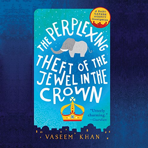 The Perplexing Theft of the Jewel in the Crown Audiobook By Vaseem Khan cover art