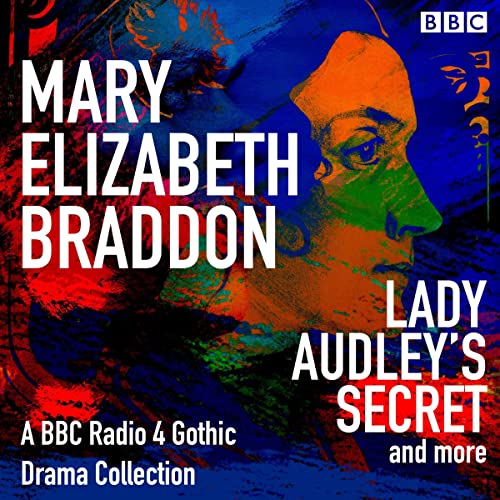 Mary Elizabeth Braddon: Lady Audley’s Secret & More cover art