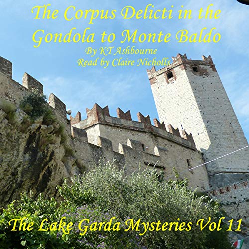 The Corpus Delicti in the Gondola to Monte Baldo Audiobook By KT Ashbourne cover art