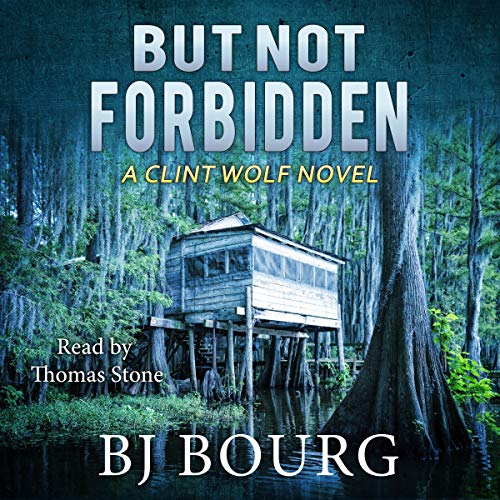 But Not Forbidden Audiobook By BJ Bourg cover art