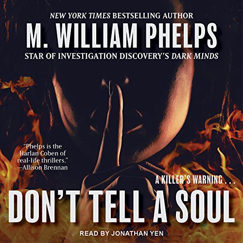 Don't Tell a Soul Audiobook By M. William Phelps cover art