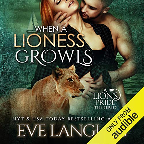 When a Lioness Growls Audiobook By Eve Langlais cover art