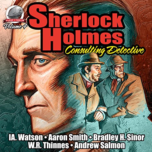 Sherlock Holmes: Consulting Detective Audiolibro Por I.A. Watson, Aaron Smith, Bradley H. Sinor, W R Thinnes, Andrew Salmon a