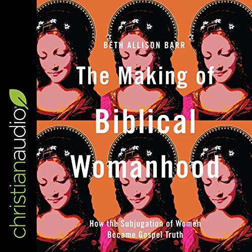 The Making of Biblical Womanhood cover art