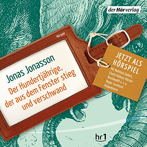 Der Hundertjährige, der aus dem Fenster stieg und verschwand Audiobook By Jonas Jonasson cover art