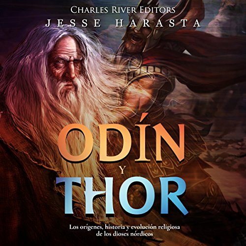 Page de couverture de Odin y Thor: Los orígenes, historia y evolución religiosa de los dioses nórdicos [