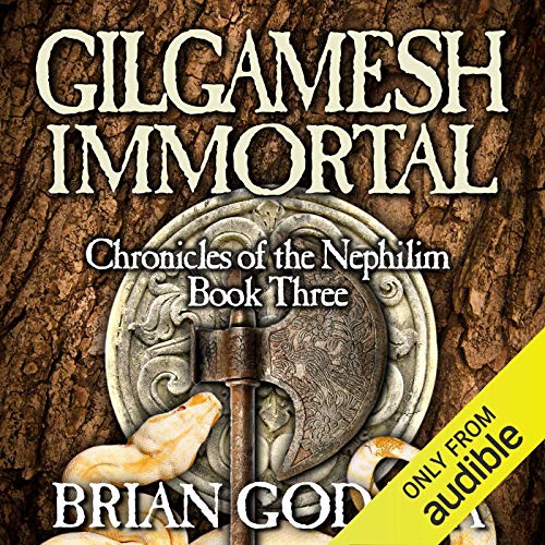 Gilgamesh Immortal Audiobook By Brian Godawa cover art