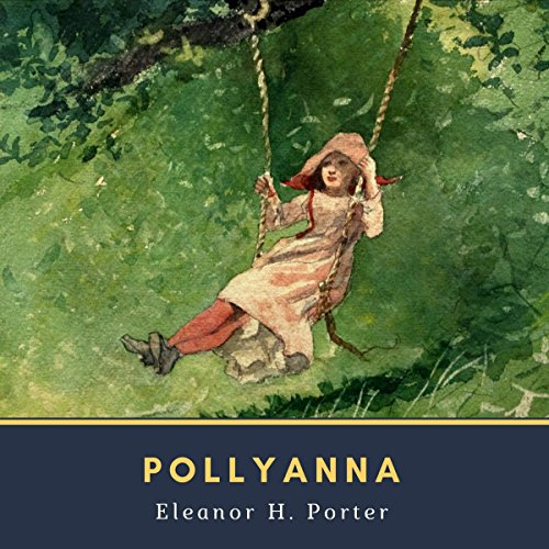 Pollyanna Audiobook By Eleanor H. Porter cover art