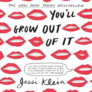 You'll Grow Out of It Audiobook By Jessi Klein cover art