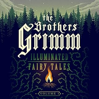 The Brothers Grimm: Illuminated Fairy Tales, Vol. 1 Audiolibro Por Brothers Grimm arte de portada