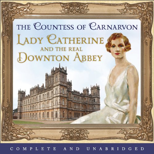 Lady Catherine and the Real Downton Abbey Titelbild