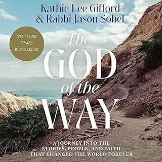 The God of the Way Audiobook By Kathie Lee Gifford, Rabbi Jason Sobel cover art