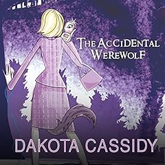 The Accidental Werewolf Audiobook By Dakota Cassidy cover art