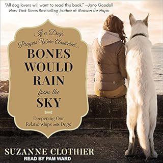 Bones Would Rain from the Sky Audiobook By Suzanne Clothier cover art