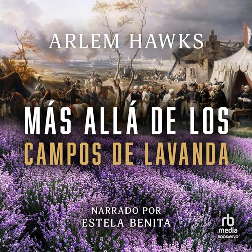 Más allá de los campos de lavanda [Beyond the Lavender Fields] Audiolibro Por Arlem Hawks arte de portada