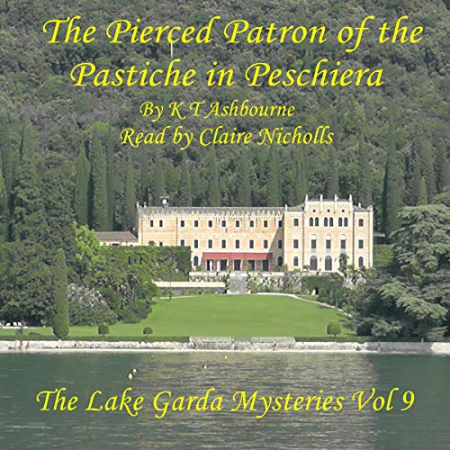 The Pierced Patron of the Pastiche in Peschiera Audiobook By KT Ashbourne cover art