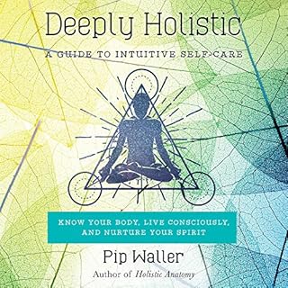 Deeply Holistic Audiobook By Pip Waller cover art