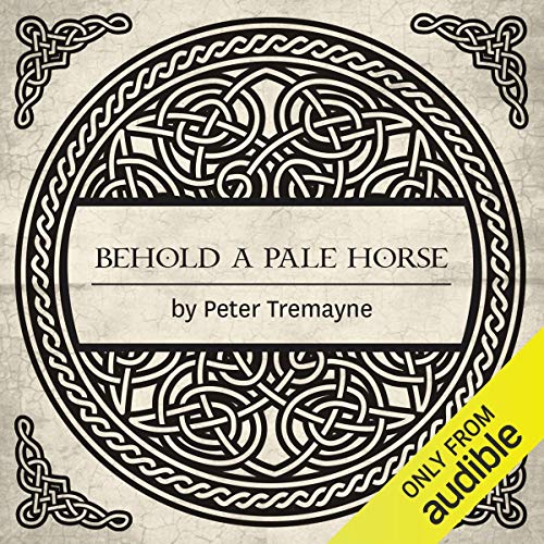 Behold a Pale Horse Audiobook By Peter Tremayne cover art