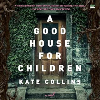 A Good House for Children Audiolibro Por Kate Collins arte de portada