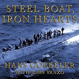 Steel Boat Iron Hearts Audiobook By Hans Goebeler, John Vanzo cover art