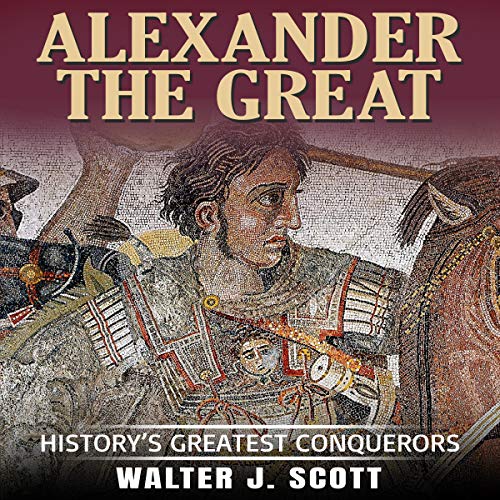 Alexander the Great: History's Greatest Conquerors cover art