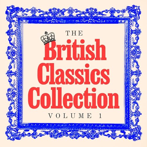 The British Classics Collection - Volume One: 20+ Stories from Charles Dickens, Emily Brontë, Jane Austen, Thomas Hardy,