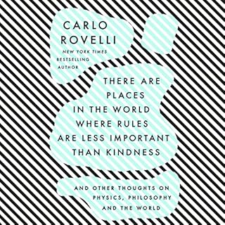 There Are Places in the World Where Rules Are Less Important than Kindness Audiolibro Por Carlo Rovelli arte de portada