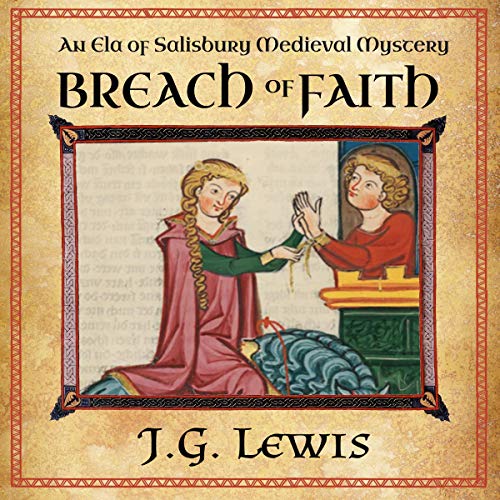 Breach of Faith: An Ela of Salisbury Medieval Mystery Audiobook By J. G. Lewis cover art