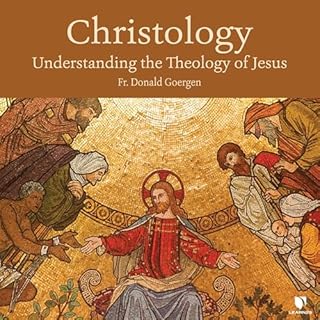 Christology: Understanding the Theology of Jesus Audiolibro Por Donald Goergen arte de portada