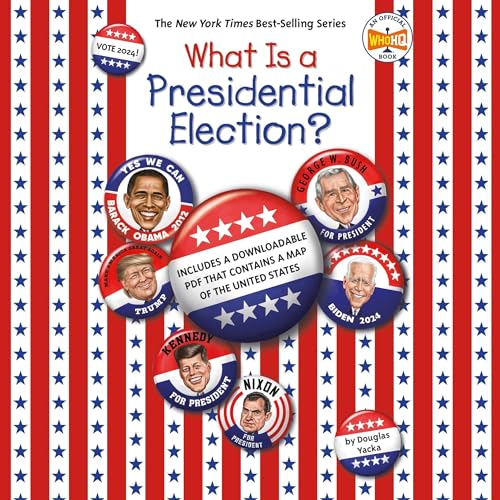 What Is a Presidential Election? (2024 Edition) Audiolibro Por Douglas Yacka, Who HQ arte de portada