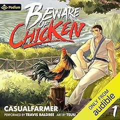 Beware of Chicken: A Xianxia Cultivation Novel Audiobook By Casualfarmer cover art