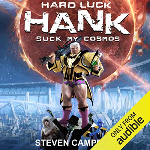 Hard Luck Hank: Suck My Cosmos Audiolibro Por Steven Campbell arte de portada