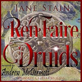 RenFaire Druids: Dunskey Castle Prequels Audiobook By Jane Stain cover art