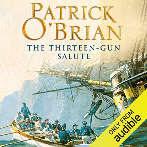 The Thirteen-Gun Salute Audiobook By Patrick O'Brian cover art