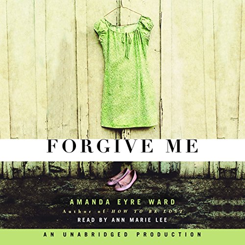 Forgive Me Audiobook By Amanda Eyre Ward cover art