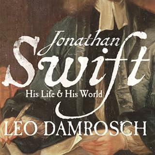 Jonathan Swift: His Life and His World Audiobook By Leo Damrosch cover art