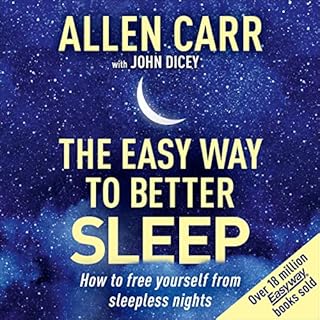 Allen Carr's Easy Way to Better Sleep Audiobook By Allen Carr, John Dicey cover art