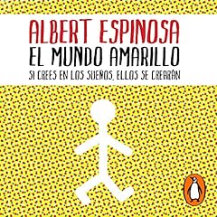 El mundo amarillo Audiobook By Albert Espinosa cover art