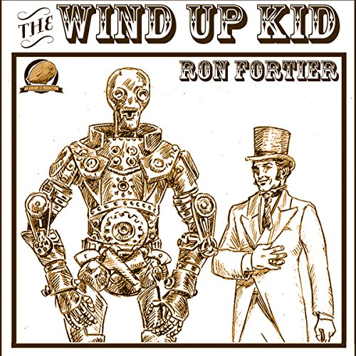 The Wind Up Kid Audiolibro Por Ron Fortier arte de portada