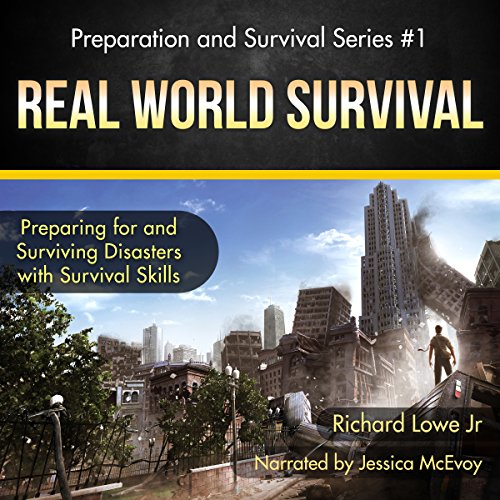 Real World Survival: Preparing for and Surviving Disasters cover art