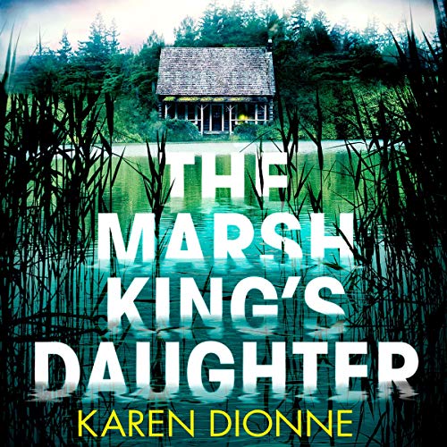 The Marsh King's Daughter Audiobook By Karen Dionne cover art