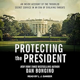 Protecting the President Audiobook By Dan Bongino cover art