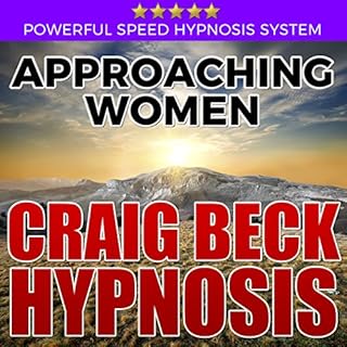 Approaching Women: Craig Beck Hypnosis Audiobook By Craig Beck cover art