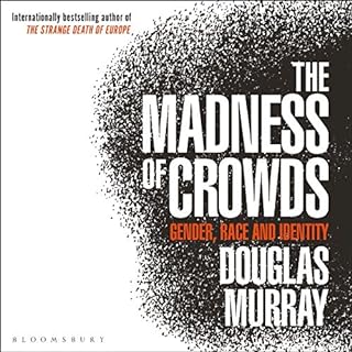 The Madness of Crowds Audiobook By Douglas Murray cover art