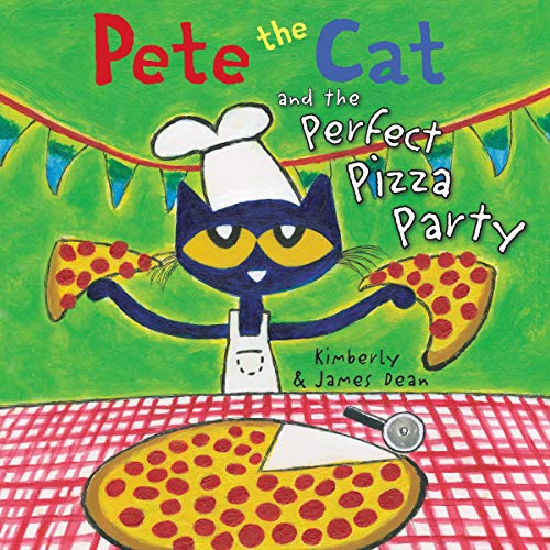 Pete the Cat and the Perfect Pizza Party Audiobook By James Dean, Kimberly Dean cover art