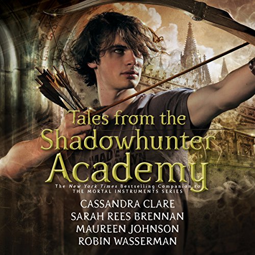 Tales from the Shadowhunter Academy Audiobook By Cassandra Clare, Sarah Rees Brennan, Maureen Johnson, Robin Wasserman cover 